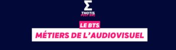 BTS Métiers de l'audiovisuel