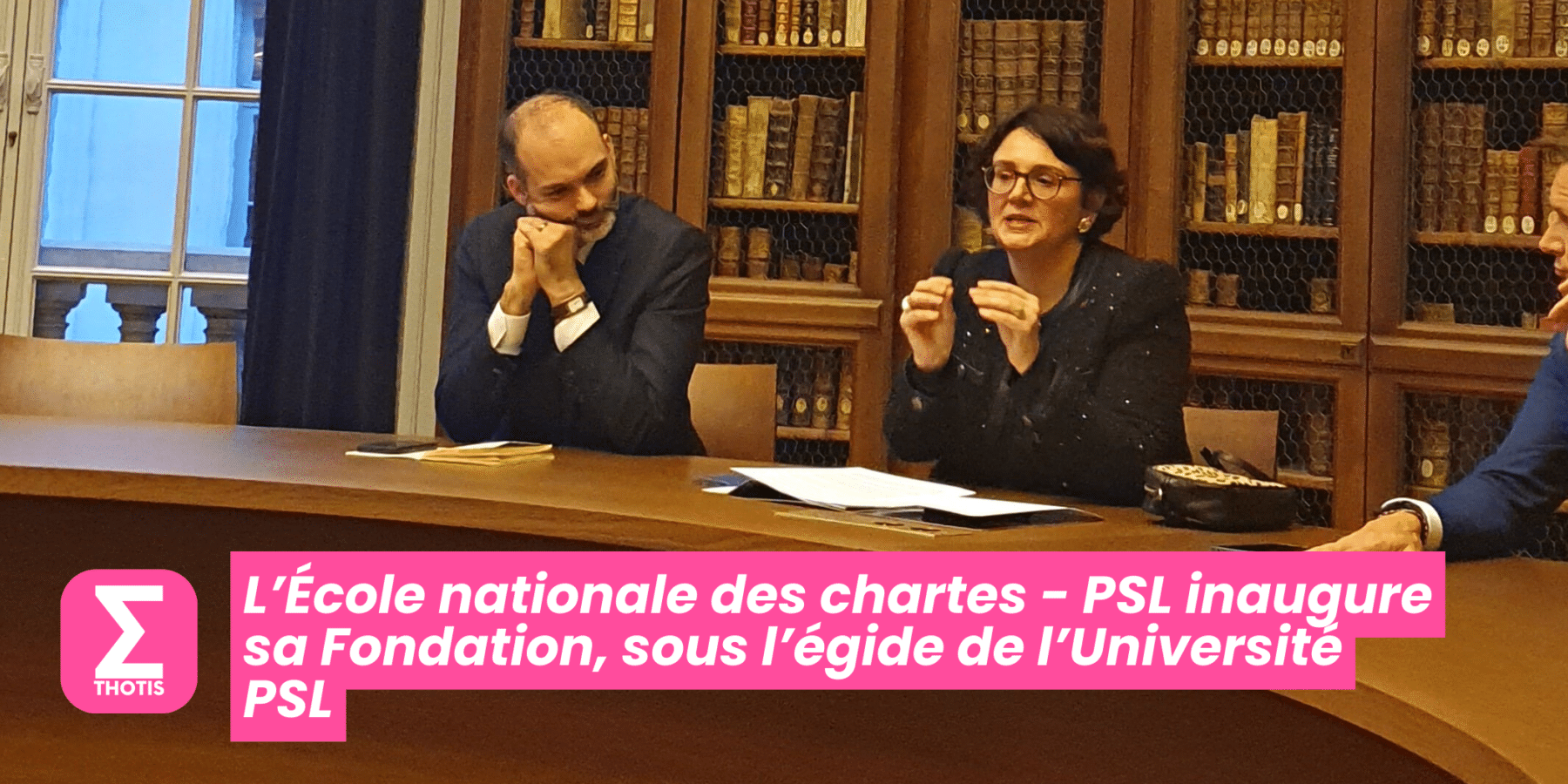 L’École nationale des chartes – PSL inaugure sa Fondation, sous l’égide de l’Université PSL