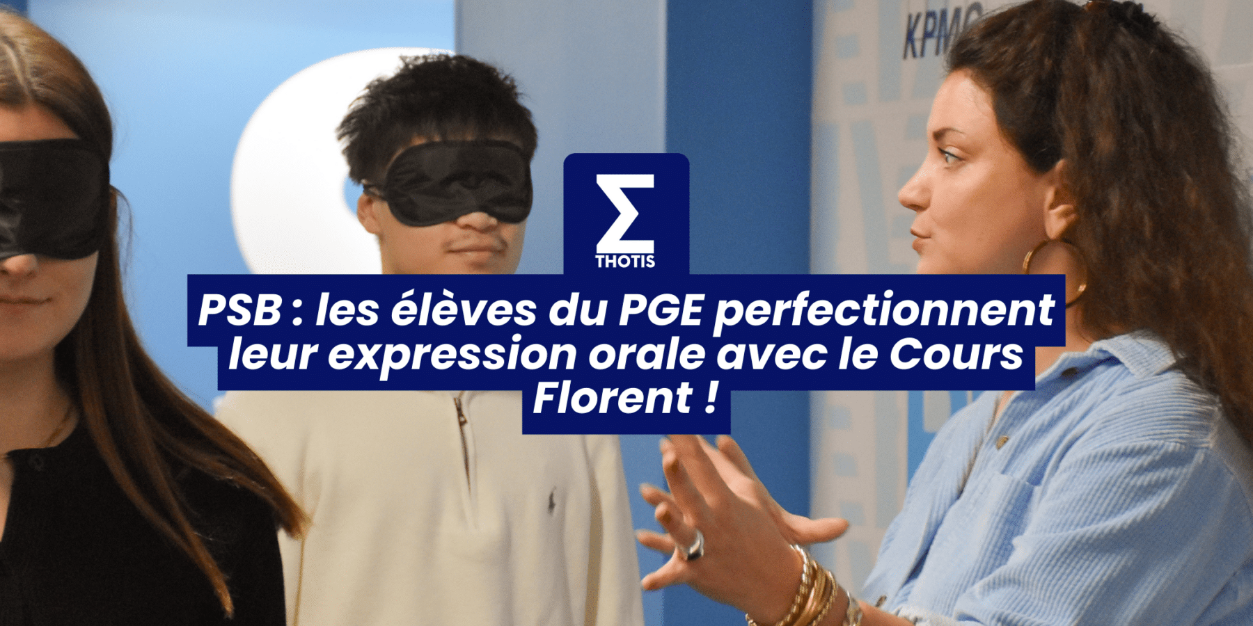 PSB les élèves du PGE perfectionnent leur expression orale avec le Cours Florent !