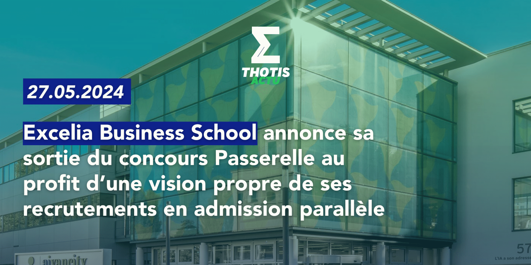 Excelia Business School annonce sa sortie du concours Passerelle au profit d’une vision propre de ses recrutements en admission parallèle