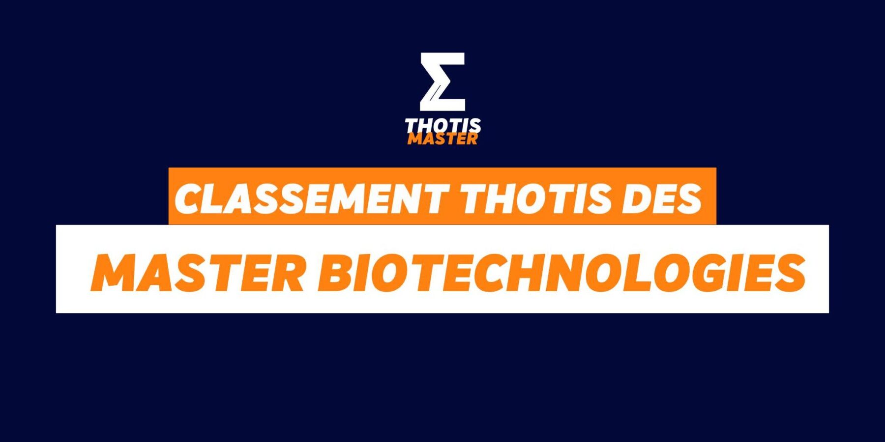 Masters Biotechnologies Classement Thotis des Masters Biotechnologies en 2025
