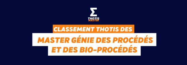 Classement Thotis des Masters Génie des procédés et des bio-procédés en 2025