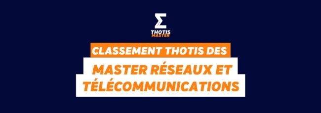 Classement Thotis des Masters Réseaux et télécommunications en 2025