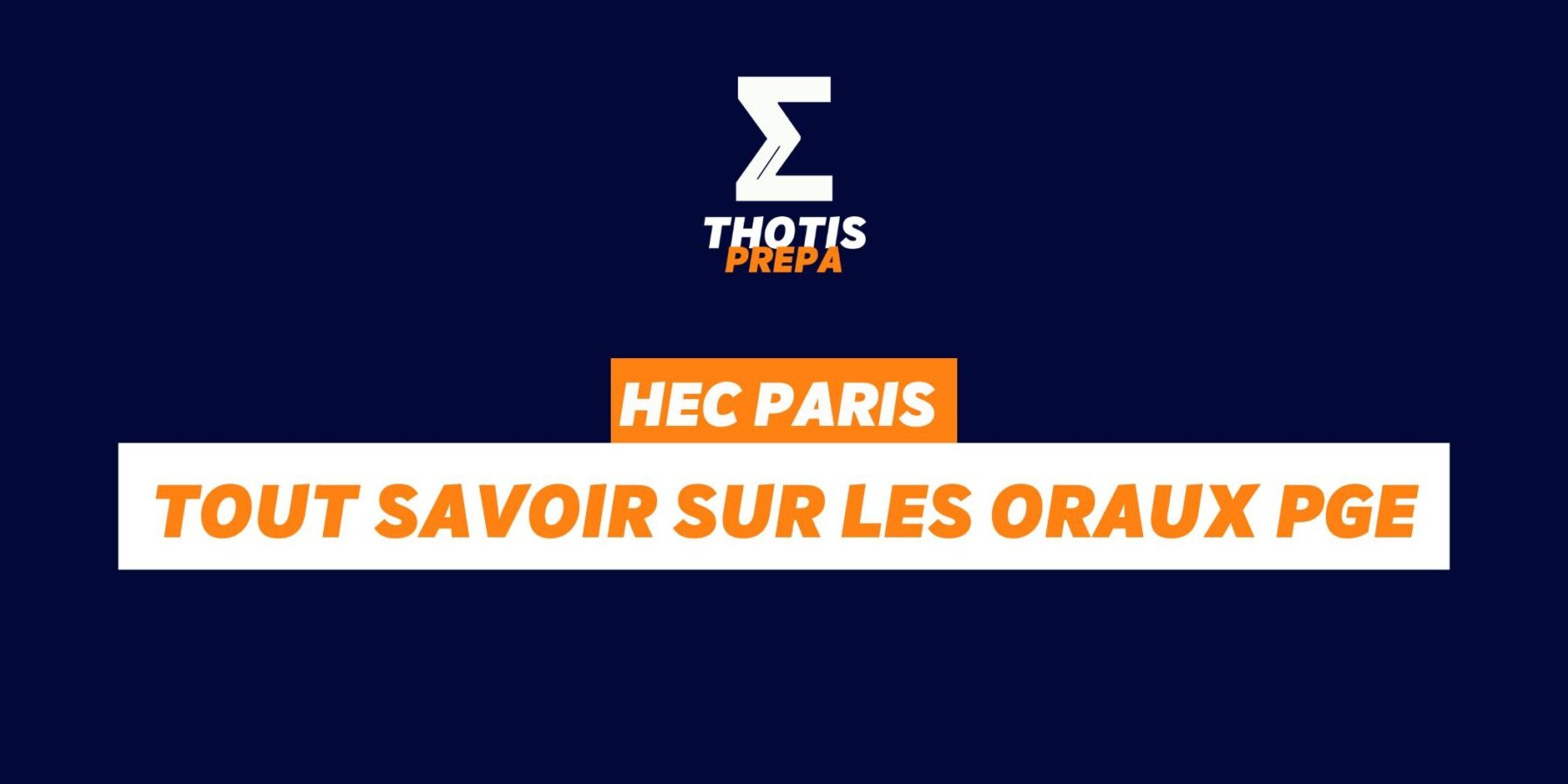HEC PARIS : tout savoir sur les oraux PGE