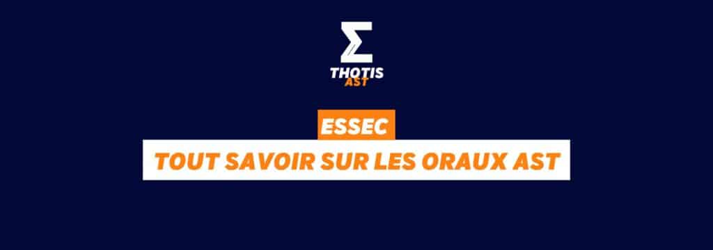 ESSEC tout savoir sur les oraux AST