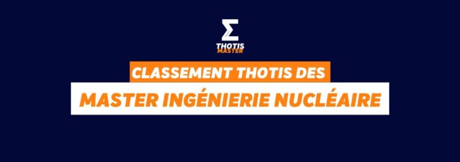 Classement master Ingénierie nucléaire