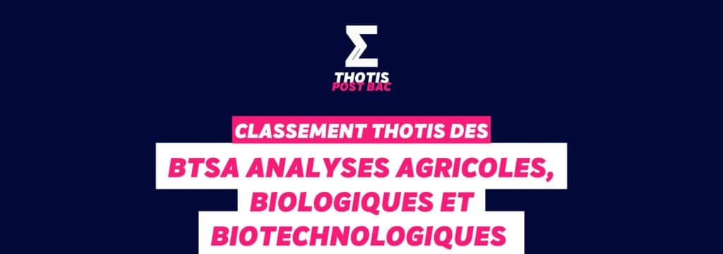 Thotis Classement BTSA - Analyses agricoles, biologiques et biotechnologiques
