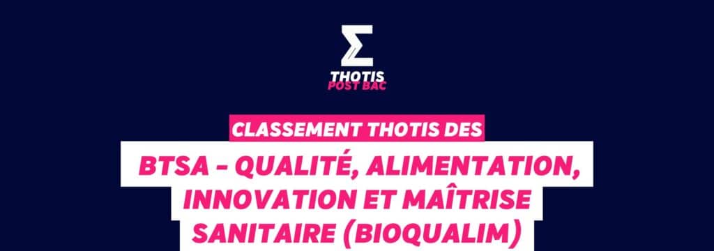 Classement BTSA - Qualité, Alimentation, Innovation et Maîtrise Sanitaire (BioQUALIM)