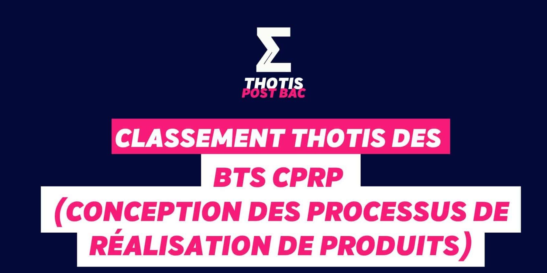 Classement Thotis des BTS CPRP (Conception des Processus de Réalisation de Produits) en 2025