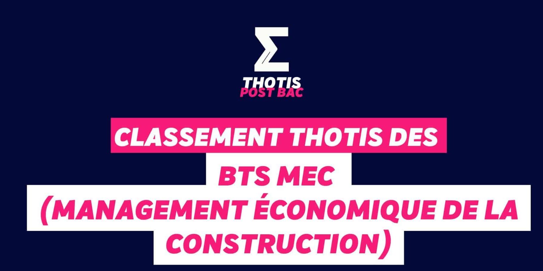 Classement Thotis des BTS MEC (Management Économique de la Construction) en 2025