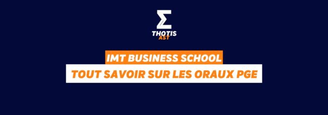 IMT Business School oraux PGE