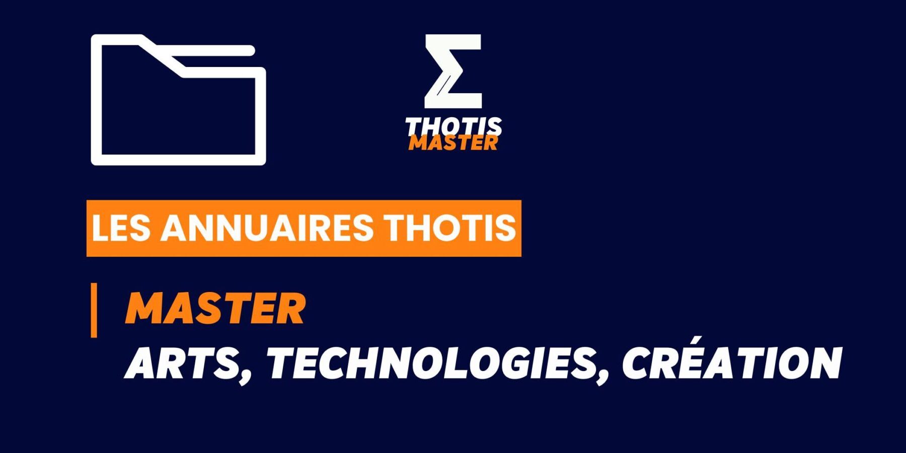 Thotis Annuaire Thotis - Master Arts, Technologies, création en 2025