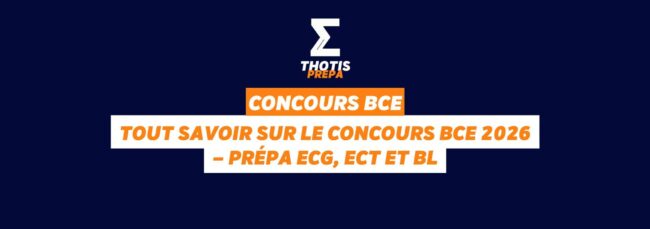 Tout savoir sur le concours BCE 2026 – Prépa ECG, ECT et BL