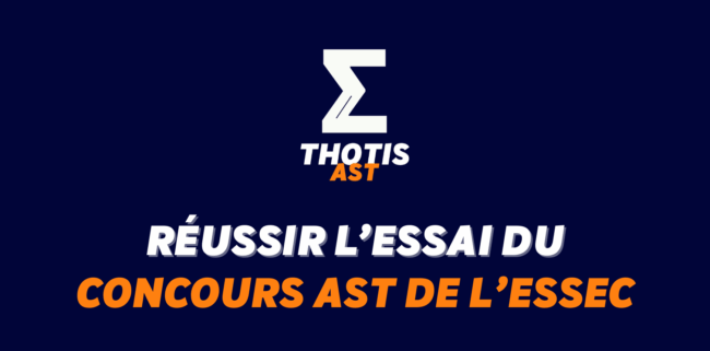Réussir l'essai du concours AST de l'ESSEC
